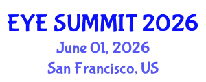 Cataract Conference (EYE SUMMIT) June 01, 2026 - San Francisco, United States