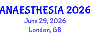 Anaesthesia Conference (ANAESTHESIA) June 29, 2026 - London, United Kingdom