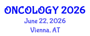 Oncology Conference (ONCOLOGY) June 22, 2026 - Vienna, Austria