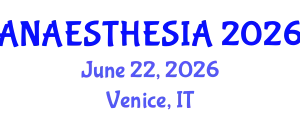 Anaesthesia Conference (ANAESTHESIA) June 22, 2026 - Venice, Italy
