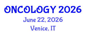 Oncology Conference (ONCOLOGY) June 22, 2026 - Venice, Italy