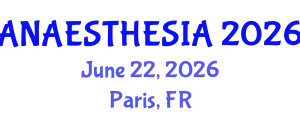 Anaesthesia Conference (ANAESTHESIA) June 22, 2026 - Paris, France