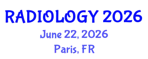 Radiology Conference (RADIOLOGY) June 22, 2026 - Paris, France