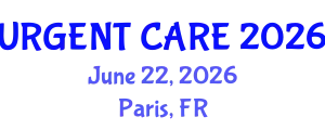 Emergency Medicine Conference (URGENT CARE) June 22, 2026 - Paris, France