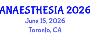 Anaesthesia Conference (ANAESTHESIA) June 15, 2026 - Toronto, Canada