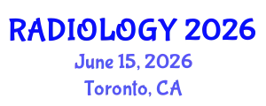 Radiology Conference (RADIOLOGY) June 15, 2026 - Toronto, Canada