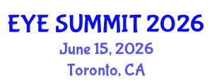 Cataract Conference (EYE SUMMIT) June 15, 2026 - Toronto, Canada