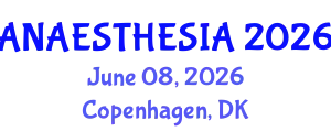 Anaesthesia Conference (ANAESTHESIA) June 08, 2026 - Copenhagen, Denmark