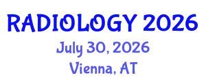 Radiology Conference (RADIOLOGY) July 30, 2026 - Vienna, Austria