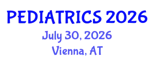 Pediatrics Conference (PEDIATRICS) July 30, 2026 - Vienna, Austria