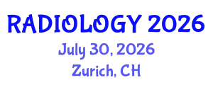 Radiology Conference (RADIOLOGY) July 30, 2026 - Zurich, Switzerland