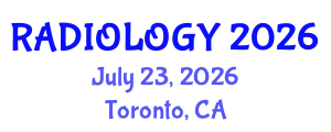 Radiology Conference (RADIOLOGY) July 23, 2026 - Toronto, Canada
