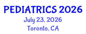 Pediatrics Conference (PEDIATRICS) July 23, 2026 - Toronto, Canada
