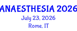 Anaesthesia Conference (ANAESTHESIA) July 23, 2026 - Rome, Italy