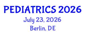 Pediatrics Conference (PEDIATRICS) July 23, 2026 - Berlin, Germany