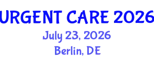 Emergency Medicine Conference (URGENT CARE) July 23, 2026 - Berlin, Germany