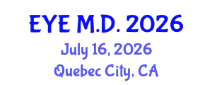 Ophthalmology Conference (EYE M.D.) July 16, 2026 - Quebec City, Canada