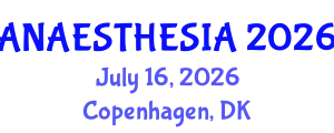 Anaesthesia Conference (ANAESTHESIA) July 16, 2026 - Copenhagen, Denmark
