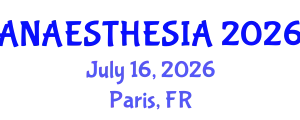Anaesthesia Conference (ANAESTHESIA) July 16, 2026 - Paris, France