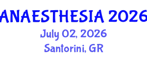 Anaesthesia Conference (ANAESTHESIA) July 02, 2026 - Santorini, Greece
