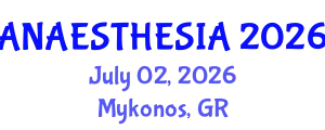 Anaesthesia Conference (ANAESTHESIA) July 02, 2026 - Mykonos, Greece