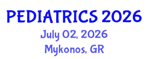 Pediatrics Conference (PEDIATRICS) July 02, 2026 - Mykonos, Greece