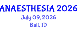 Anaesthesia Conference (ANAESTHESIA) July 09, 2026 - Bali, Indonesia