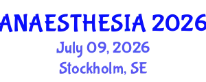 Anaesthesia Conference (ANAESTHESIA) July 09, 2026 - Stockholm, Sweden