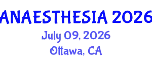 Anaesthesia Conference (ANAESTHESIA) July 09, 2026 - Ottawa, Canada