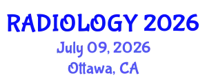 Radiology Conference (RADIOLOGY) July 09, 2026 - Ottawa, Canada