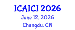 IEEE International Conference on Artificial Intelligence, Cyber-Physical Systems and Intelligent Computing (ICAICI) June 12, 2026 - Chengdu, China