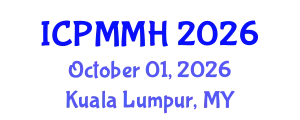 International Conference on Preventive Medicine and Mind Health (ICPMMH) October 01, 2026 - Kuala Lumpur, Malaysia