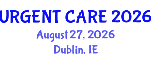 Emergency Medicine Conference (URGENT CARE) August 27, 2026 - Dublin, Ireland