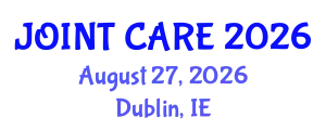 Orthopedics Conference (JOINT CARE) August 27, 2026 - Dublin, Ireland