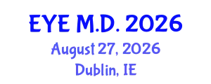 Ophthalmology Conference (EYE M.D.) August 27, 2026 - Dublin, Ireland