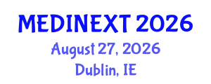 Frontiers in Medicine and Health Care Conference (MEDINEXT) August 27, 2026 - Dublin, Ireland