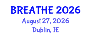 Pulmonology Conference (BREATHE) August 27, 2026 - Dublin, Ireland