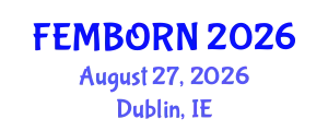 Gynecology and Obstetrics Conference (FEMBORN) August 27, 2026 - Dublin, Ireland