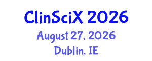Clinical Sciences Exchange (ClinSciX) August 27, 2026 - Dublin, Ireland