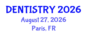 Dentistry Conference (DENTISTRY) August 27, 2026 - Paris, France