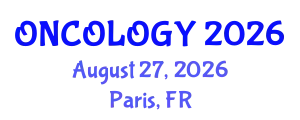 Oncology Conference (ONCOLOGY) August 27, 2026 - Paris, France