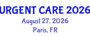 Emergency Medicine Conference (URGENT CARE) August 27, 2026 - Paris, France