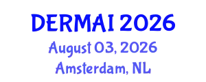 Dermatology Conference (DERMAI) August 03, 2026 - Amsterdam, Netherlands