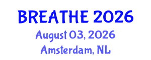 Pulmonology Conference (BREATHE) August 03, 2026 - Amsterdam, Netherlands