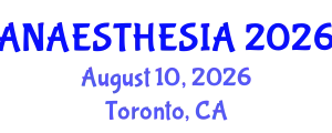 Anaesthesia Conference (ANAESTHESIA) August 10, 2026 - Toronto, Canada