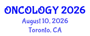 Oncology Conference (ONCOLOGY) August 10, 2026 - Toronto, Canada