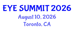 Cataract Conference (EYE SUMMIT) August 10, 2026 - Toronto, Canada
