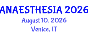 Anaesthesia Conference (ANAESTHESIA) August 10, 2026 - Venice, Italy