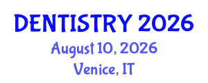 Dentistry Conference (DENTISTRY) August 10, 2026 - Venice, Italy