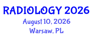 Radiology Conference (RADIOLOGY) August 10, 2026 - Warsaw, Poland